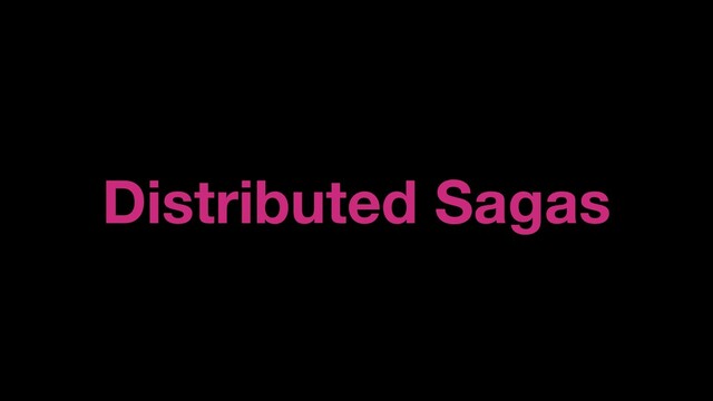 Distributed Sagas
