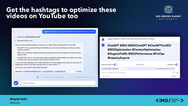 Aleyda Solis
@aleyda
Get the hashtags to optimize these
videos on YouTube too
