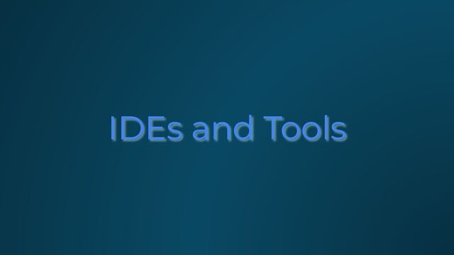 IDEs and Tools
