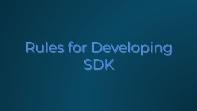 Rules for Developing
SDK
