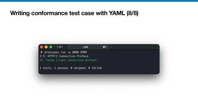 Writing conformance test case with YAML (8/8)
