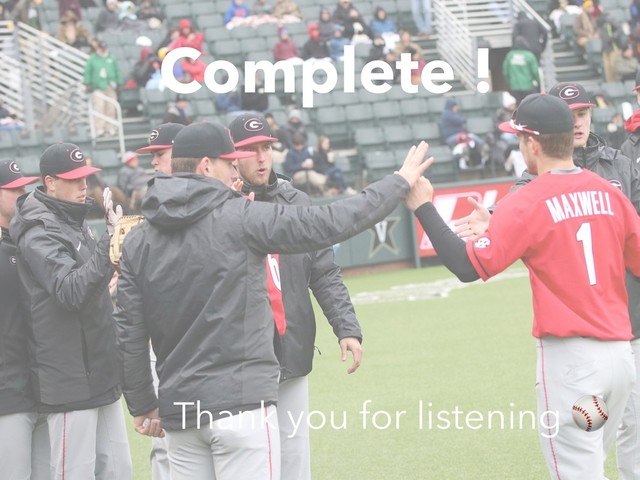 Complete !
Thank you for listening ⚾

