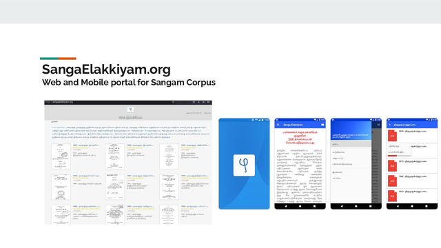 SangaElakkiyam.org
Web and Mobile portal for Sangam Corpus
