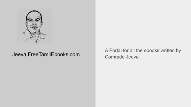 Jeeva.FreeTamilEbooks.com
A Portal for all the ebooks written by
Comrade Jeeva
