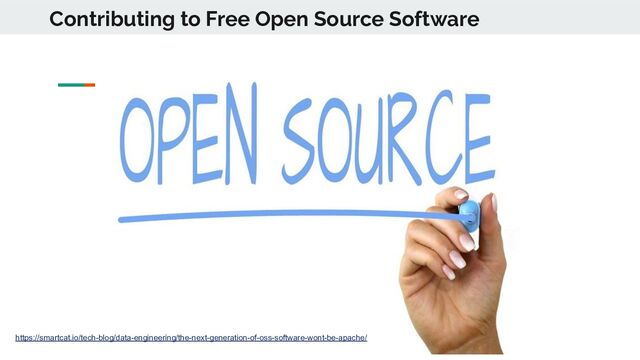 Contributing to Free Open Source Software
https://smartcat.io/tech-blog/data-engineering/the-next-generation-of-oss-software-wont-be-apache/
