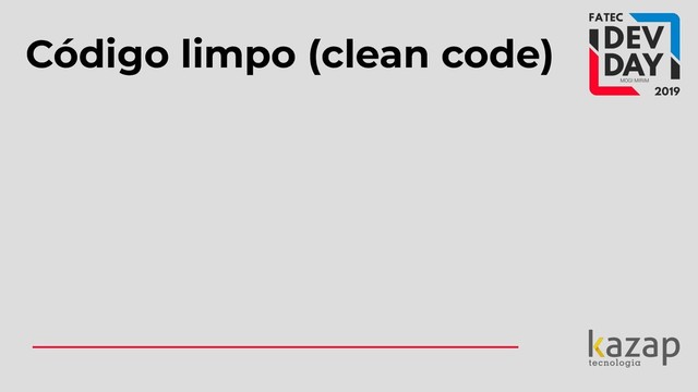 Código limpo (clean code)
