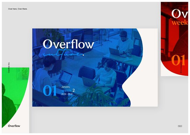 culture.
overflow.co.jp
Overflow Inc.
-
-------------- Visual Identity
Over here, Over there.
