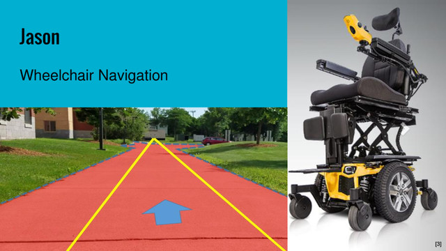 Jason
Wheelchair Navigation
