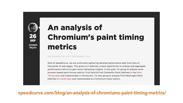speedcurve.com/blog/an-analysis-of-chromiums-paint-timing-metrics/
