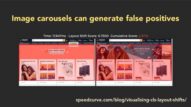 Image carousels can generate false positives
speedcurve.com/blog/visualising-cls-layout-shifts/
