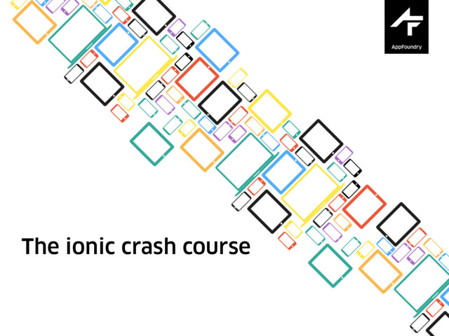 The ionic crash course
