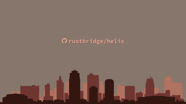 ! rustbridge/helix
