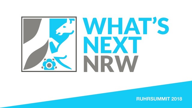 RUHRSUMMIT 2018
WHAT’S
NEXT
NRW
