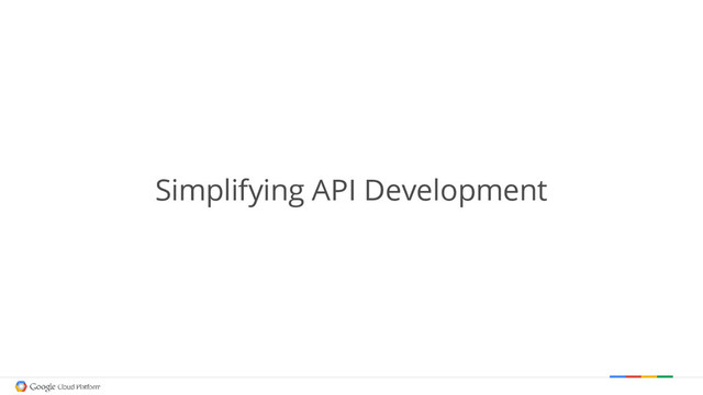 Simplifying API Development
