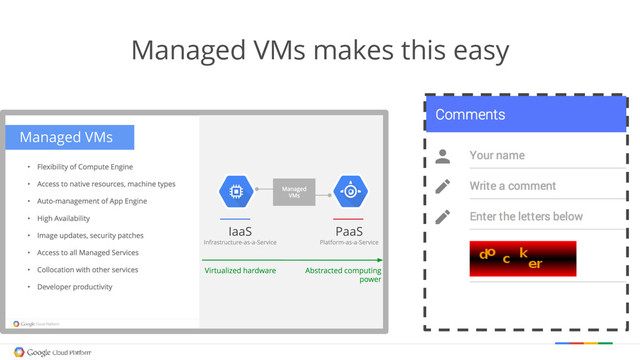 Managed VMs makes this easy
