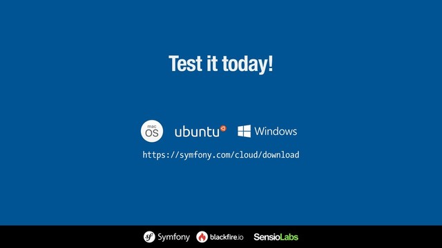 https://symfony.com/cloud/download
Test it today!
