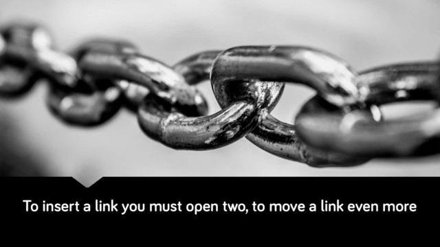 To insert a link you must open two, to move a link even more

