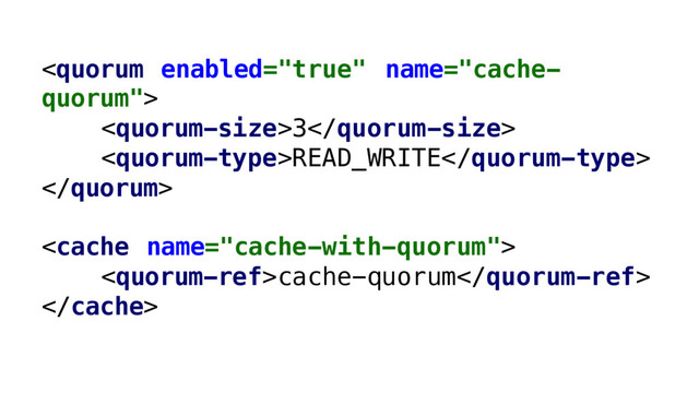 
3
READ_WRITE


cache-quorum

