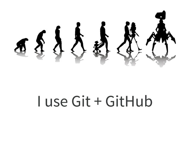 I use Git + GitHub
