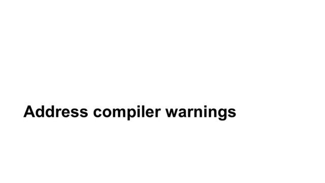 Address compiler warnings
