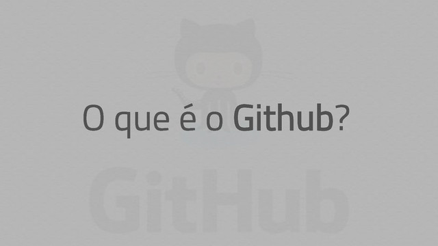 O que é o Github?
