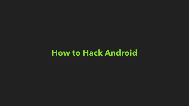 How to Hack Android
