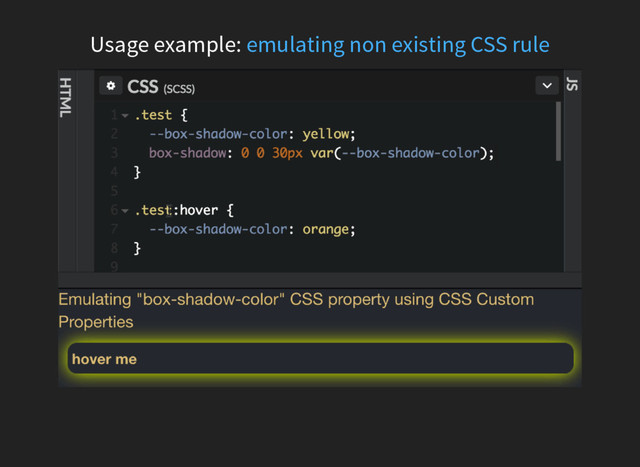 Usage example: emulating non existing CSS rule
