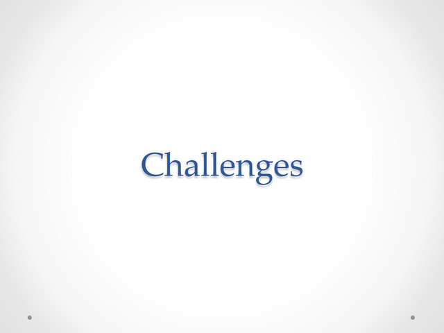 Challenges	
