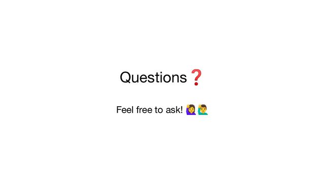 Questions❓
Feel free to ask! 󰢨󰢧
