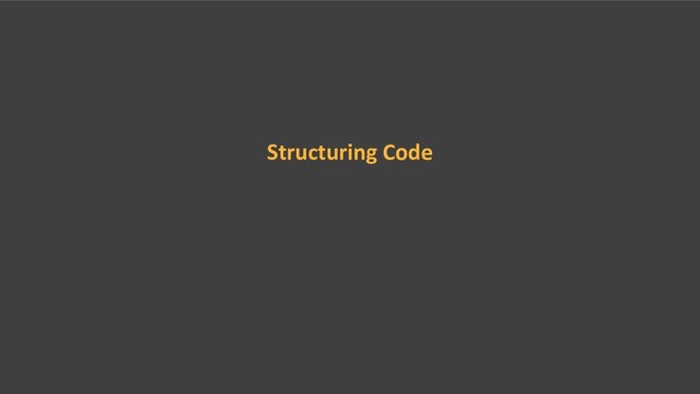 Structuring Code
