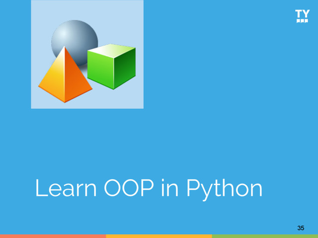 Learn OOP in Python
35
