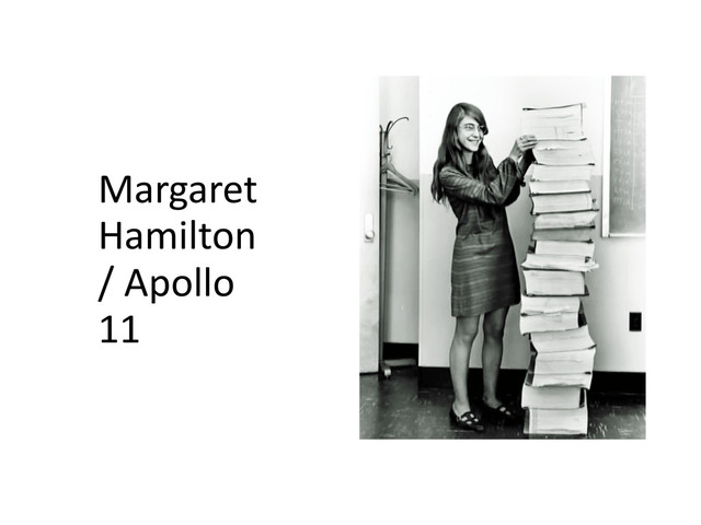 Margaret	  
Hamilton	  
/	  Apollo	  
11
