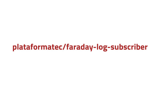 plataformatec/faraday-log-subscriber

