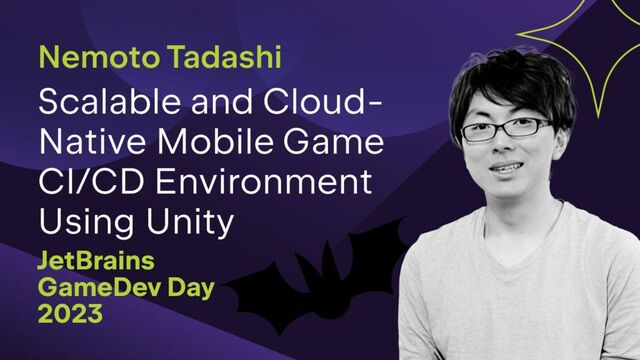 1
Scalable and cloud-native mobile
game CI/CD environment using Unity
Tadashi Nemoto
CircleCI
Senior Solutions Engineer

