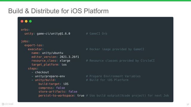 27
Build & Distribute for iOS Platform
