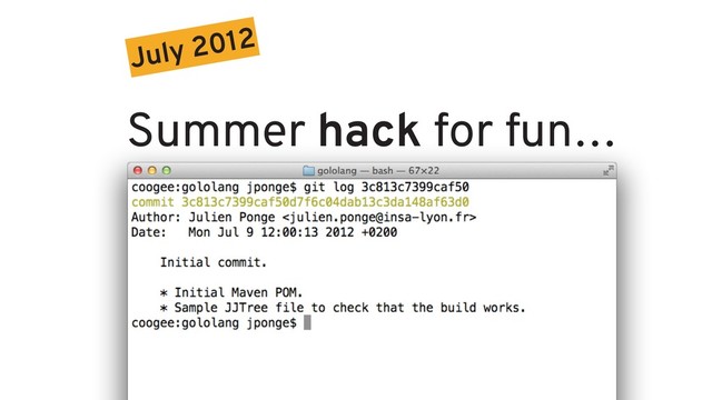 July 2012
Summer hack for fun…
