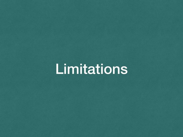 Limitations

