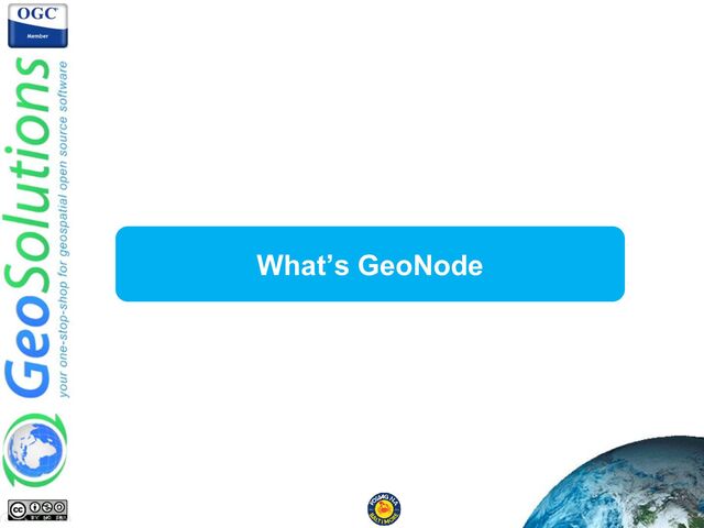 What’s GeoNode
