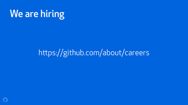 We are hiring
https://github.com/about/careers
