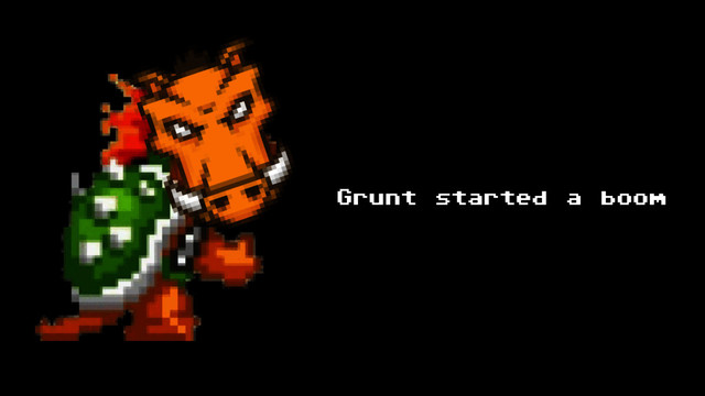 Grunt started a boom
