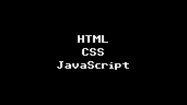 HTML
CSS
JavaScript
