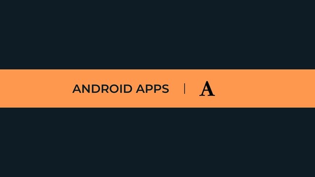 ANDROID APPS
