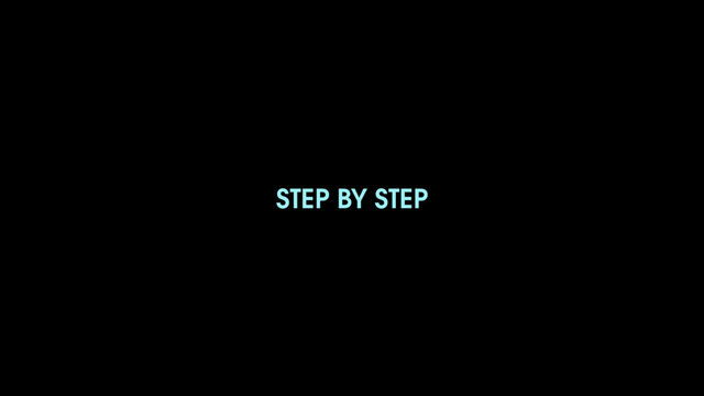 STEP BY STEP
