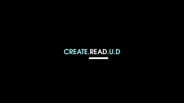 CREATE.READ.U.D
