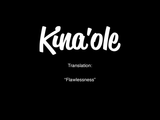 “Flawlessness”
Translation:
