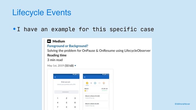 Lifecycle Events
•I have an example for this specific case
@ddinorahtovar
