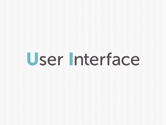 User Interface
