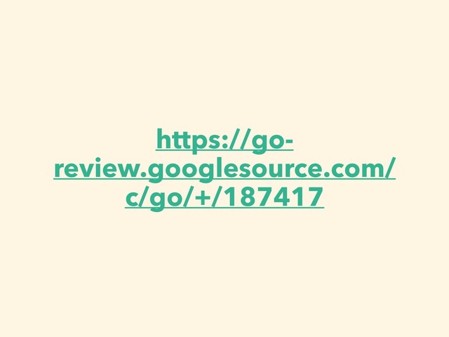 https://go-
review.googlesource.com/
c/go/+/187417
