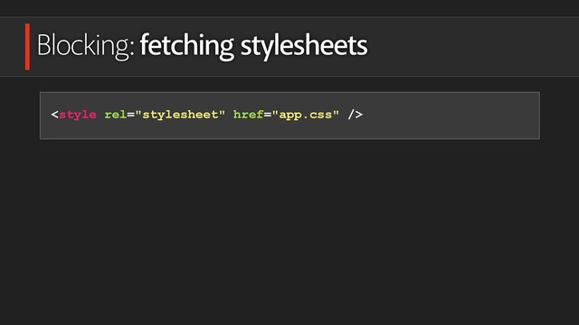 Blocking: fetching stylesheets

