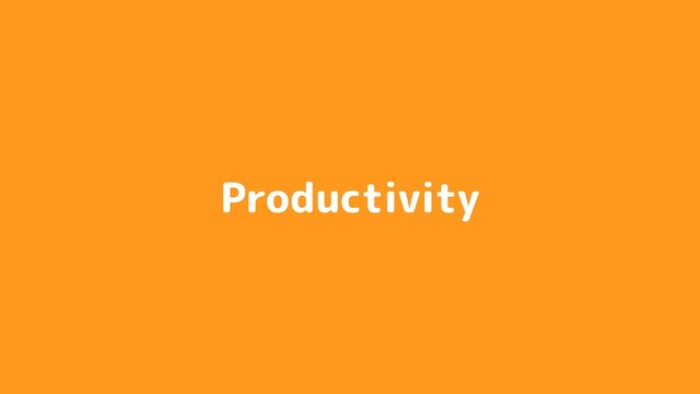 Productivity
